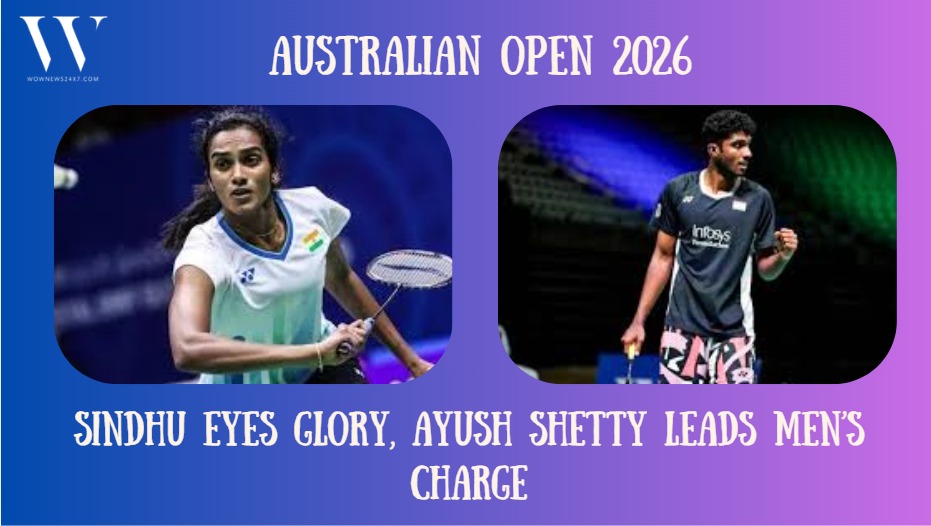 PV Sindhu Eyes Title Breakthrough, Ayush Shetty Leads Men's Charge at Australian Open