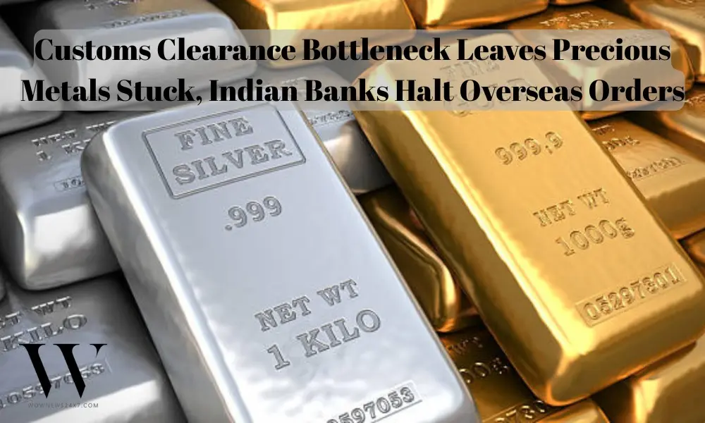 Customs Delay Sparks Bullion Bottleneck, Banks Await Government Directive To Resume Imports