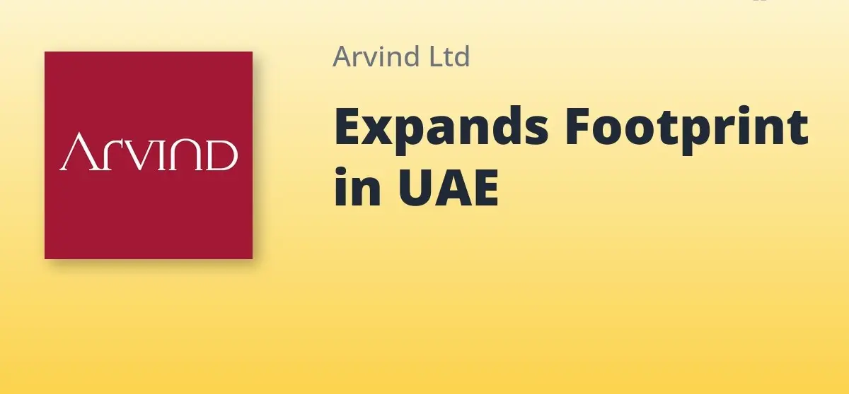 Arvind Ltd Incorporates Subsidiary Arvind Atelier In Sharjah