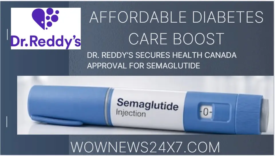 Dr. Reddy’s Laboratories Secures Health Canada Approval For Generic Semaglutide Injection