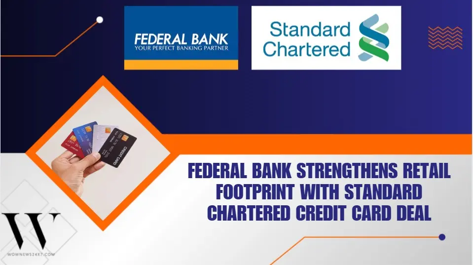 Federal Bank To Acquire Select Retail Credit Card Portfolio From Standard Chartered India