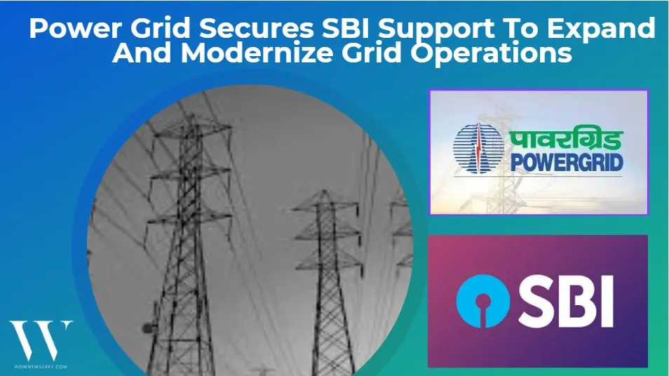 Power Grid Taps SBI For ₹40 Billion To Modernize Infrastructure And Support Renewable Integration