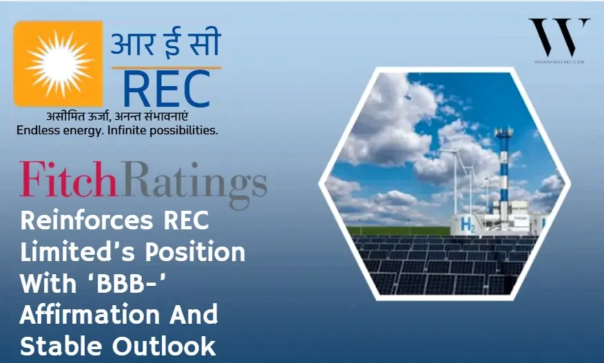 Fitch Reaffirms REC Limited At ‘BBB-’, Stable Outlook Signals Confidence In India’s Power Financier