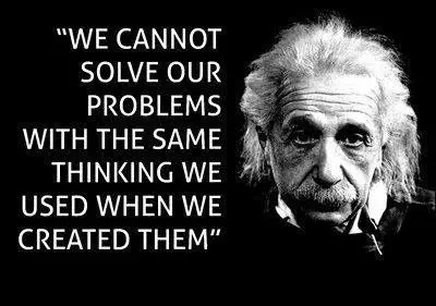 Einstein’s Wisdom Reminds Us New Thinking Is Needed To Solve Old Problems