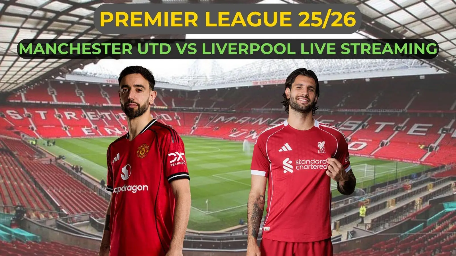 Old Trafford Awaits: Manchester United Vs Liverpool Live Streaming Details For Fans Worldwide
