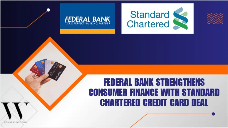 Federal Bank To Acquire Standard Chartered’s Retail Credit Card Portfolio In Strategic Expansion
