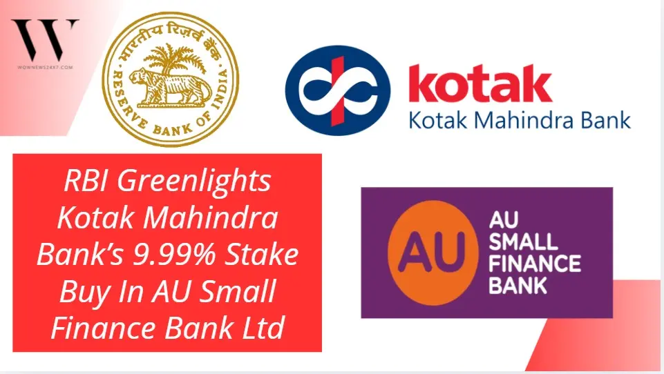 RBI Approves Kotak Mahindra Bank’s Strategic 9.99% Stake In AU Small Finance Bank To Boost Sector Synergies
