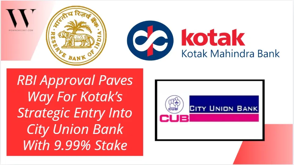 RBI Greenlights Kotak Mahindra’s 9.99% Stake In City Union Bank Strengthening Private Banking Consolidation