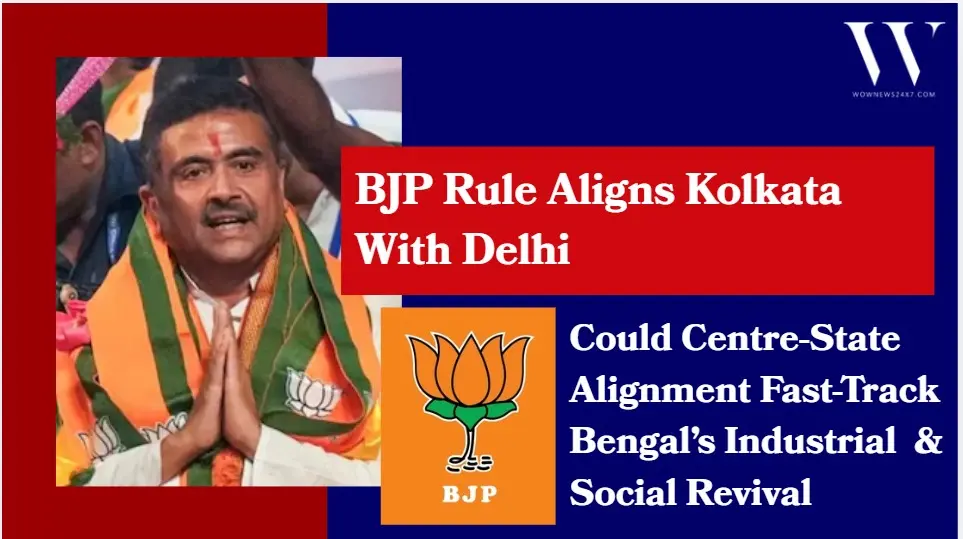 End Of Delhi Wall Politics: Will Cooperative Federalism Truly Transform Bengal’s Governance And Growth?