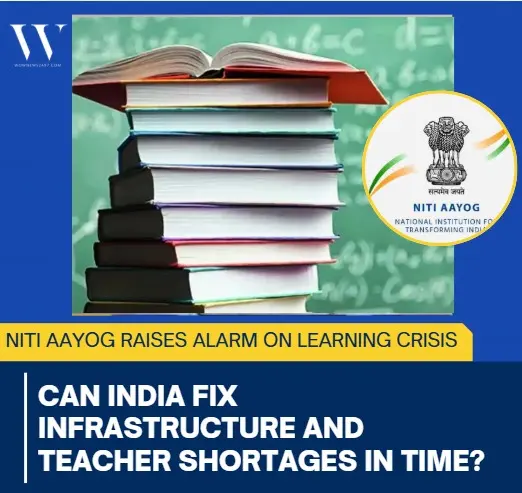 NITI Aayog Suggests 13 Urgent Reforms: Will India’s Education System Finally See Structural Change?