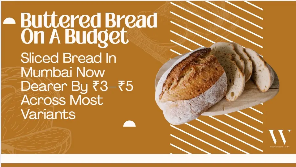 Slice Of Life Now Costs More: Mumbai Bakeries Hike Bread Prices By Up To ₹5 After Input Surge
