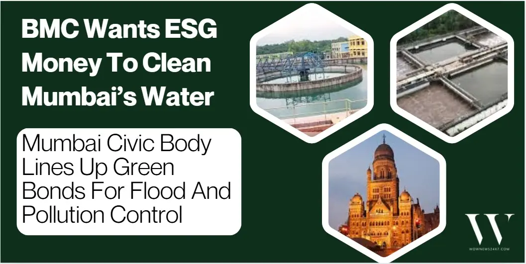 Mumbai Civic Body Lines Up Green Bonds To Power Climate-Ready Infrastructure