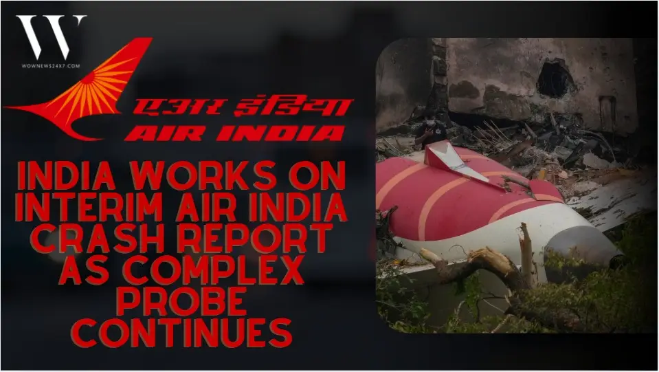 Air India Crash Timeline Stretches: Investigators Need More Time, Offer Interim Snapshot Before Full Report