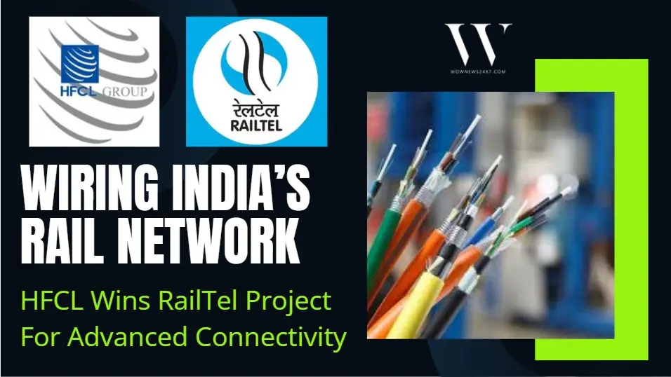 HFCL Wins Rs 135 Crore RailTel Order, Boosting Telecom Project Pipeline