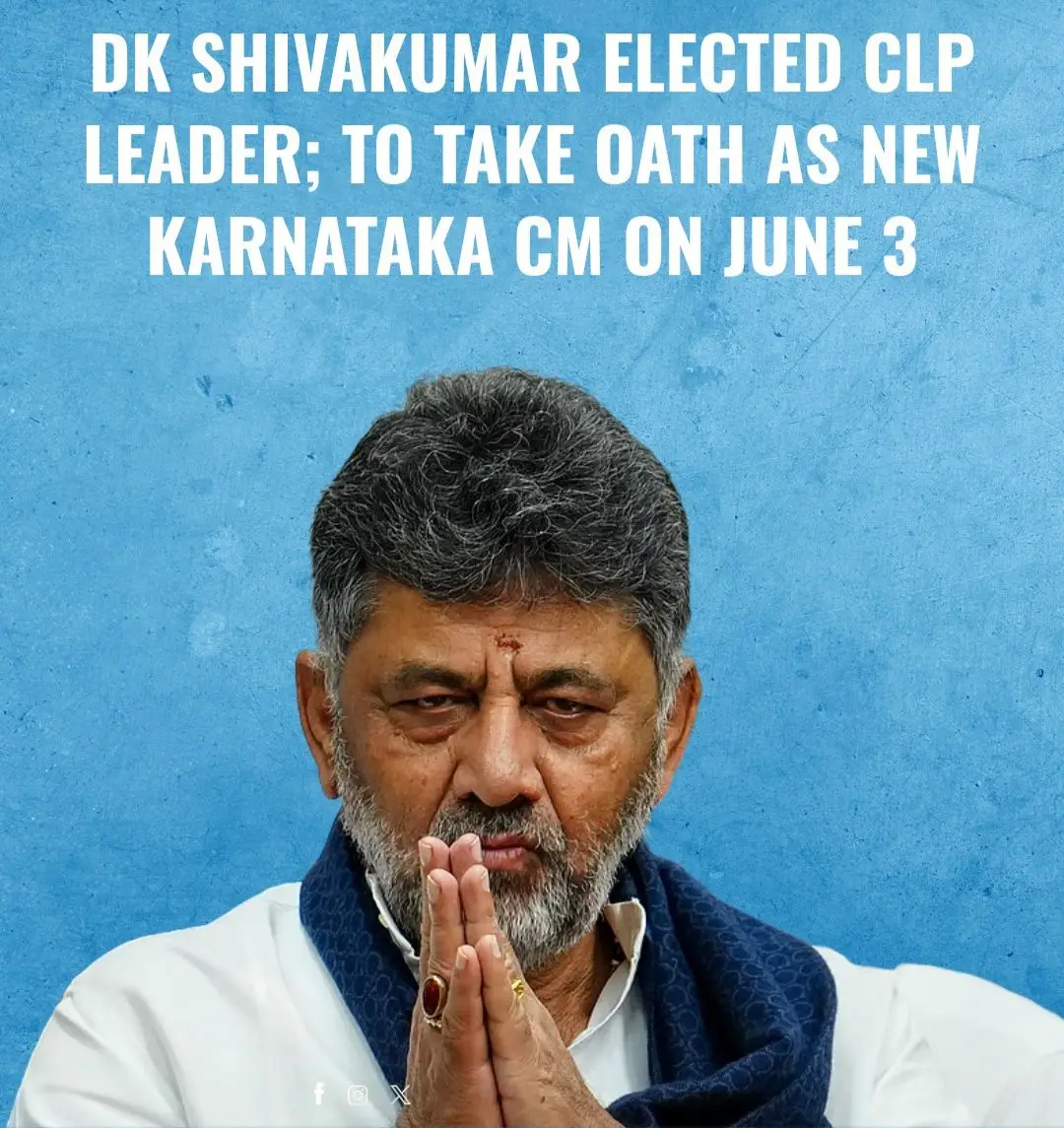 D.K. Shivakumar Elected CLP Leader, Set To Become Karnataka’s Next Chief Minister