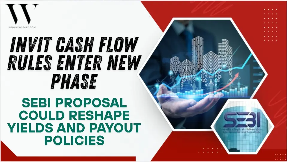 Sebi Targets Transparent InvIT Cash Flows: New Framework Aims to Standardise NDCF Calculations