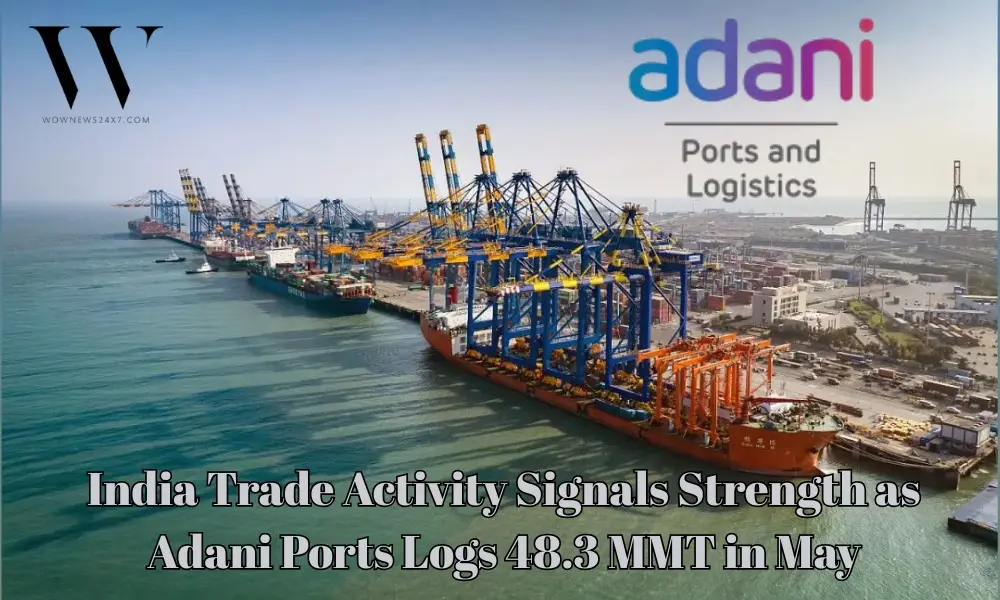 Adani Ports May 2026 Cargo Volume Reaches 48.3 MMT in Year-on-Year Growth