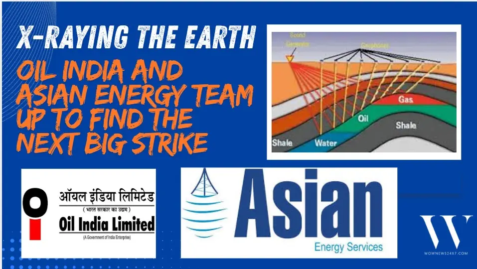 Oil India Empanels Asian Energy Services for 2D and 3D Seismic Data Services