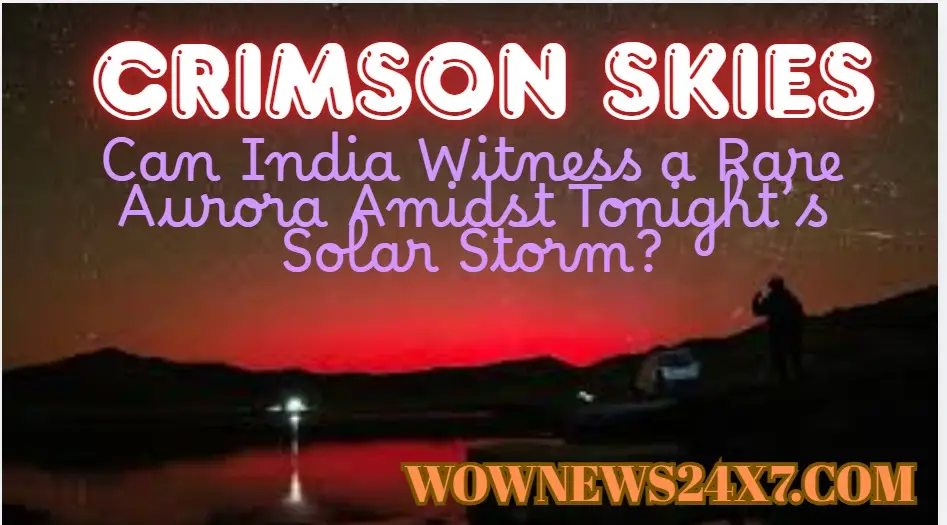 The Sun’s Midnight Surprise: Rare Geomagnetic Display Expected Over Indian Peaks