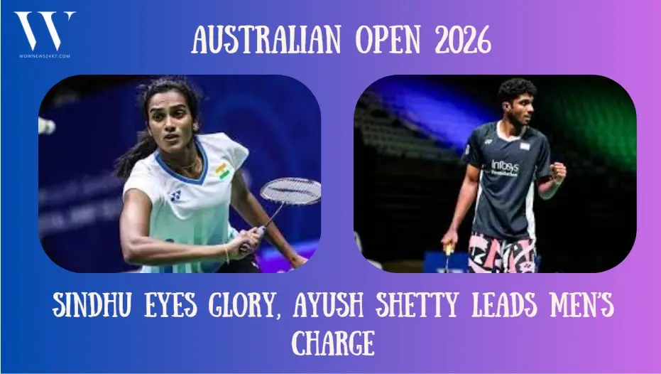 PV Sindhu Eyes Title Breakthrough, Ayush Shetty Leads Men's Charge at Australian Open