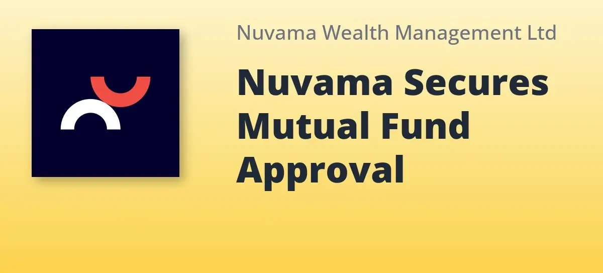 Nuvama Wealth Management Receives Final SEBI Approval for Mutual Fund Launch