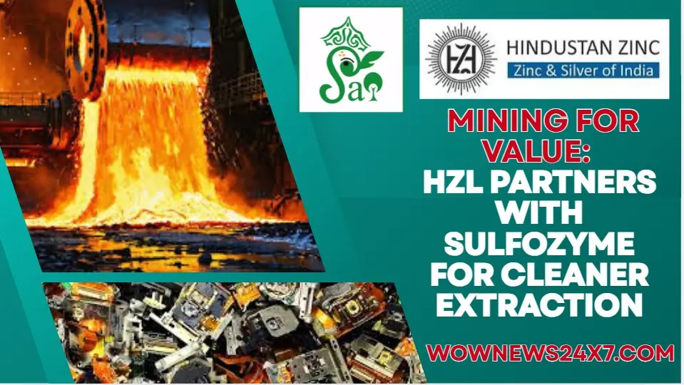 Hindustan Zinc Partners with Sulfozyme Agro for Metal Recovery