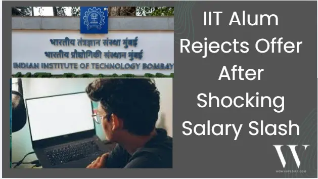 IIT Bombay Graduate Rejects Internship Over 90% Pay Cut Proposal