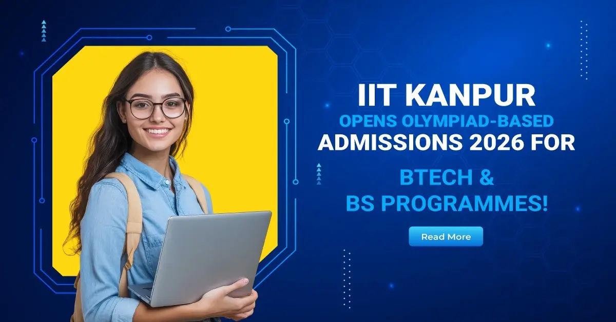 IIT Kanpur Olympiad Channel for BTech, BS Admissions Closes June 15