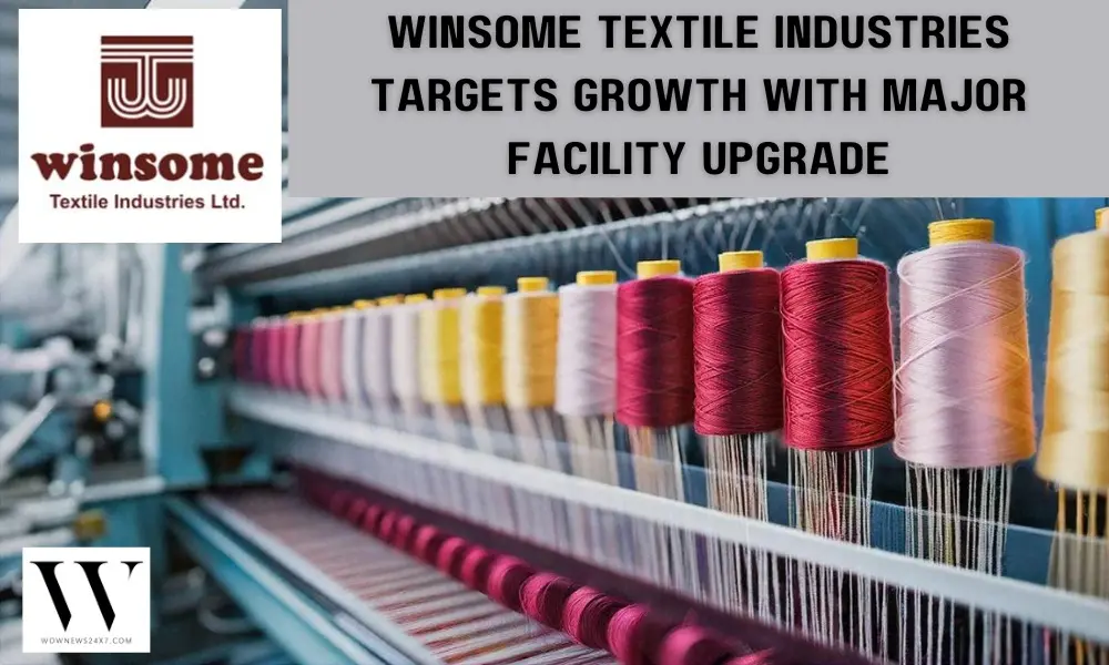 Winsome Textile Industries Announces ₹1.7 Billion Expansion Plan