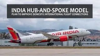 India Launches ‘Hub-and-Spoke’ Aviation Model to Globalize Travel