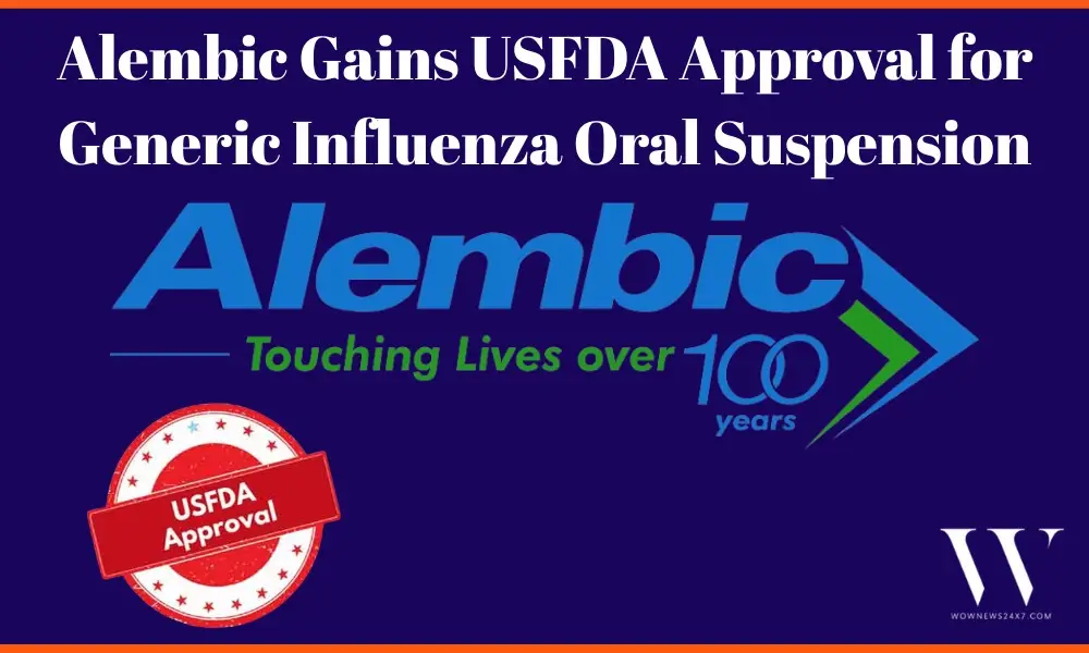 Alembic Pharma Gets USFDA Nod for Oseltamivir Oral Suspension