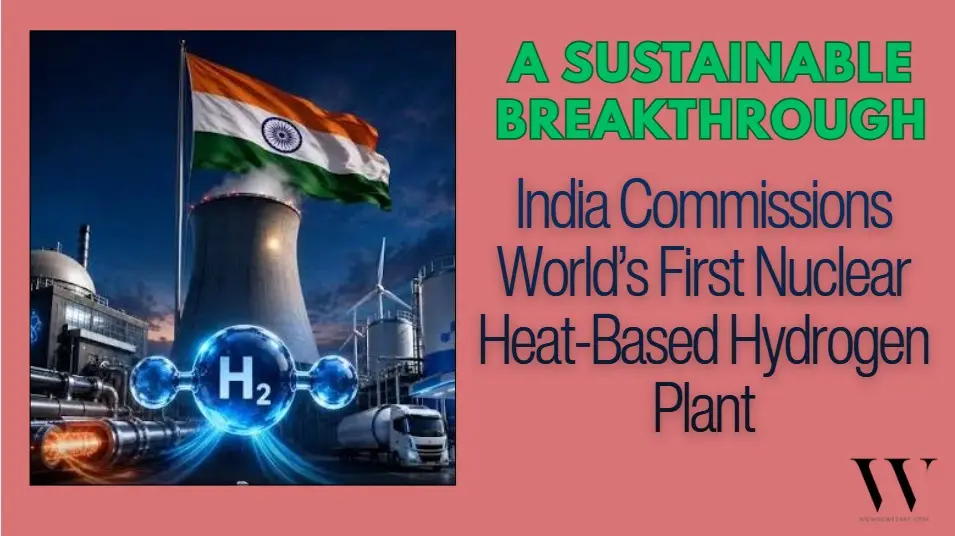 India Launches World’s First Nuclear Heat-Based Hydrogen Plant