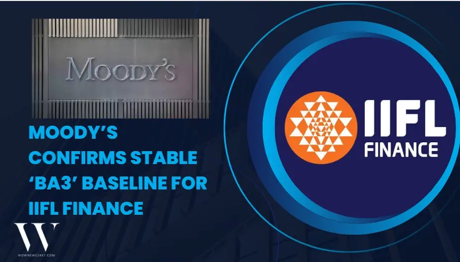 Moody’s Assigns Ba3 Corporate Family Rating to IIFL Finance Limited