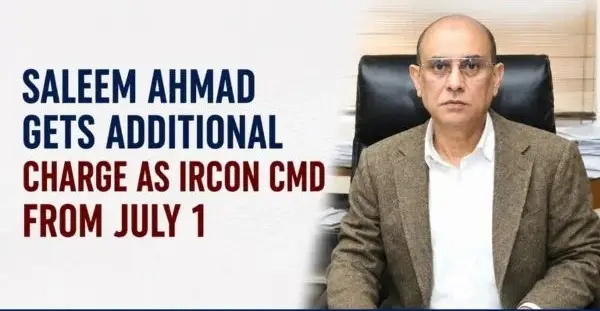 Saleem Ahmad Assumes Charge as CMD of Ircon International