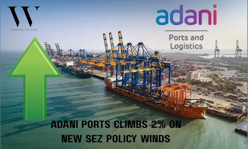 Adani Ports Shares Rise 2% as Government Unveils SEZ Revamp