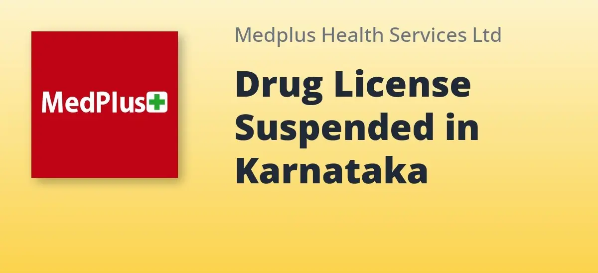 MedPlus Pharmacy Store in Karnataka Faces Regulatory Drug License Suspension