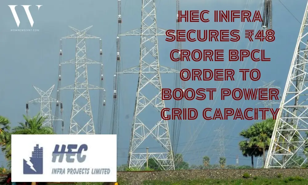 HEC Infra Projects Secures ₹48 Crore Work Order from BPCL
