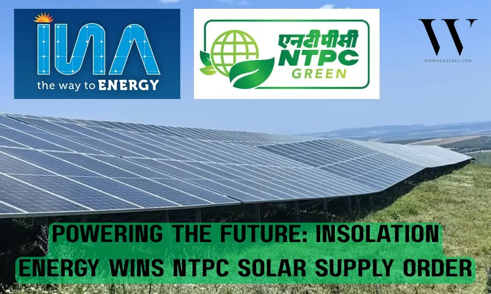 Insolation Energy Wins ₹5.58 Billion Contract from NTPC Renewable