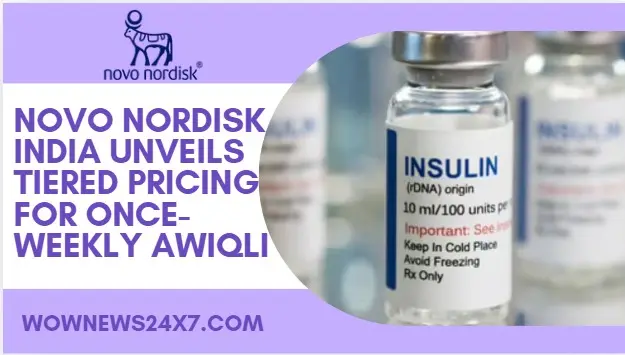 Novo Nordisk Prices Once-Weekly Awiqli Insulin for Indian Market