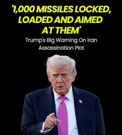 Trump Warns 1,000 Missiles Aimed at Iran Over Assassination Threats