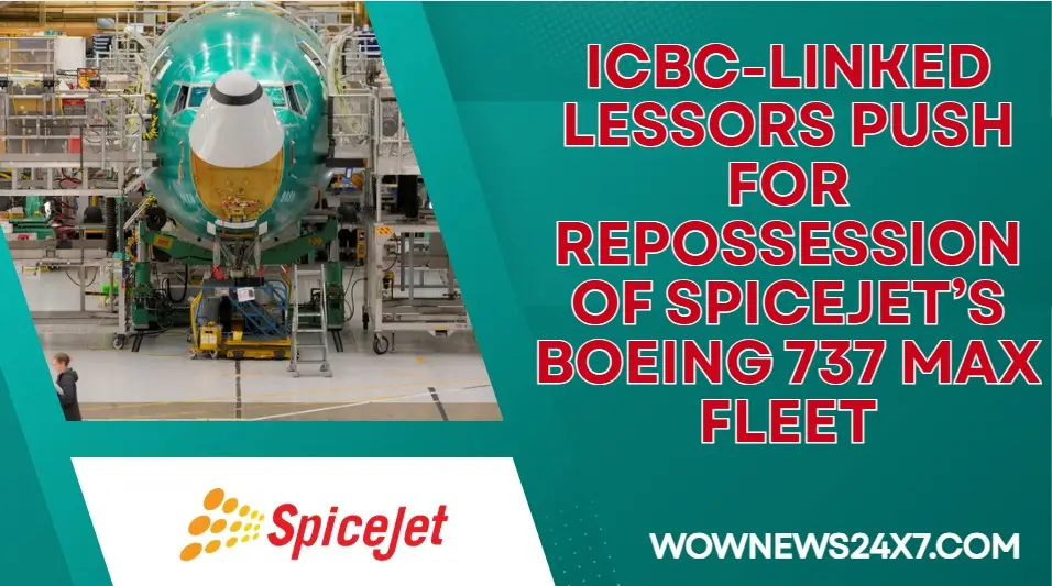 SpiceJet Lessors Seek Deregistration of Four 737 MAX Jets