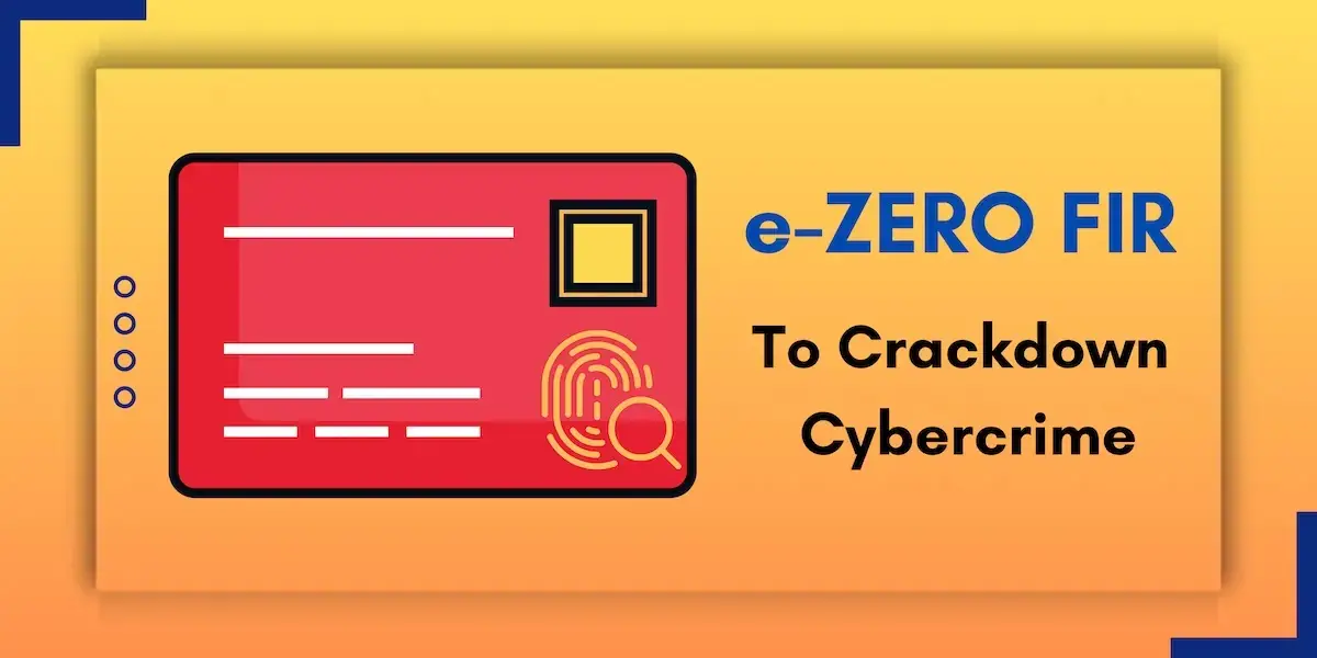 India Rolls Out e-Zero FIR System to Expedite Cybercrime Probes