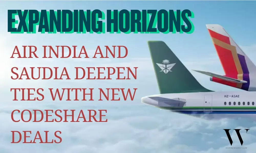Air India and Saudia Sign MoU to Expand Strategic Cooperation