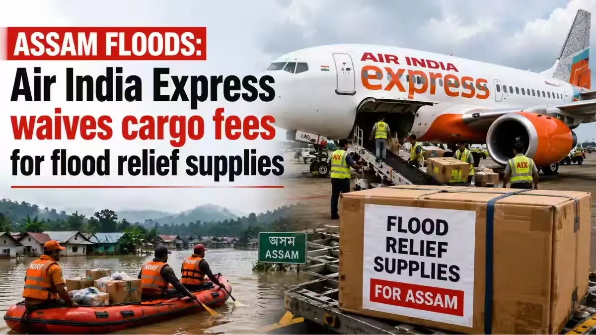No Cargo Fees, No Delays: Air India Express Mobilizes Free Freight for Assam Relief