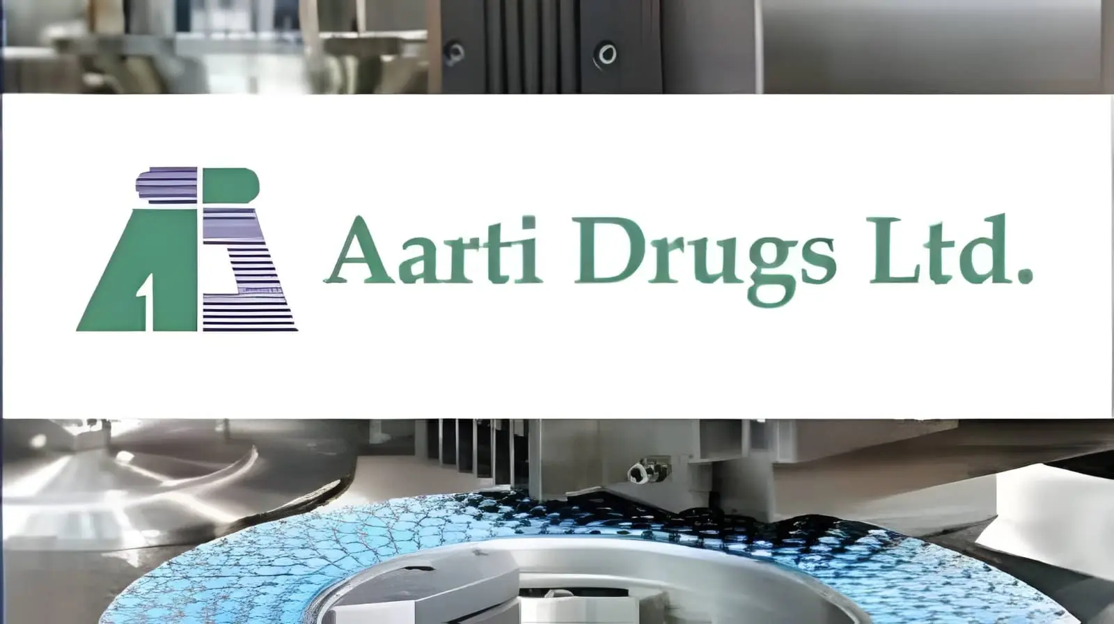 Aarti Drugs Q1 Consolidated Revenue Tops ₹7.03 Billion