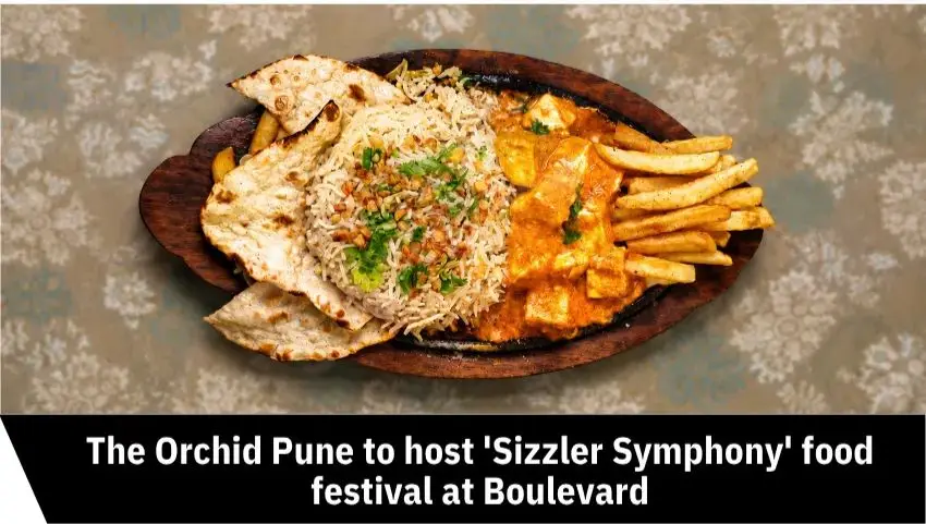 Hot Off the Press: The Orchid Pune Launches Sizzler Symphony at Boulevard