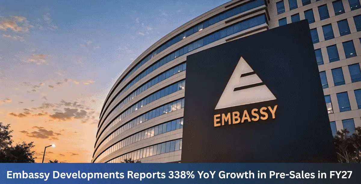 Foundation for Growth: Embassy Developments Posts 338% Jump in Q1 Pre-Sales