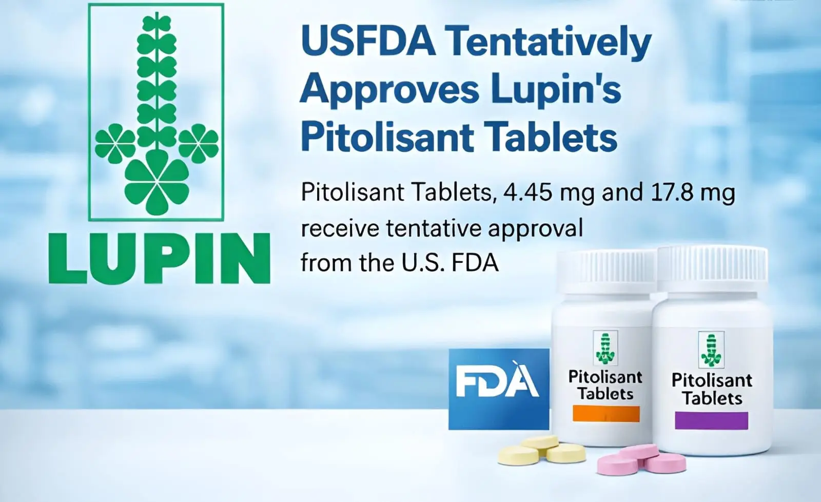 Lupin Receives U.S. FDA Approval for Generic Pitolisant Tablets