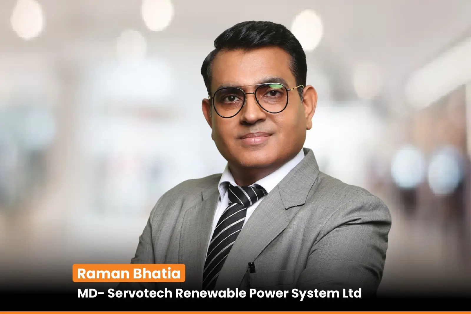 Powering Ahead: Servotech Re-Appoints Raman Bhatia as Managing Director