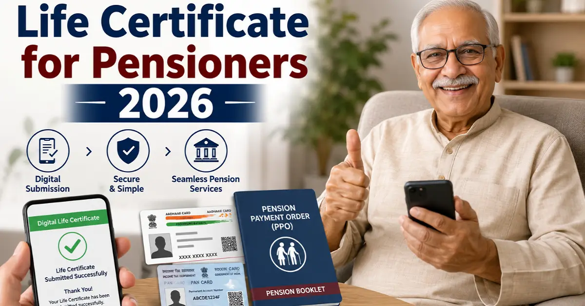 Life Certificate 2026: What Every Pensioner Needs to Know Before Submission